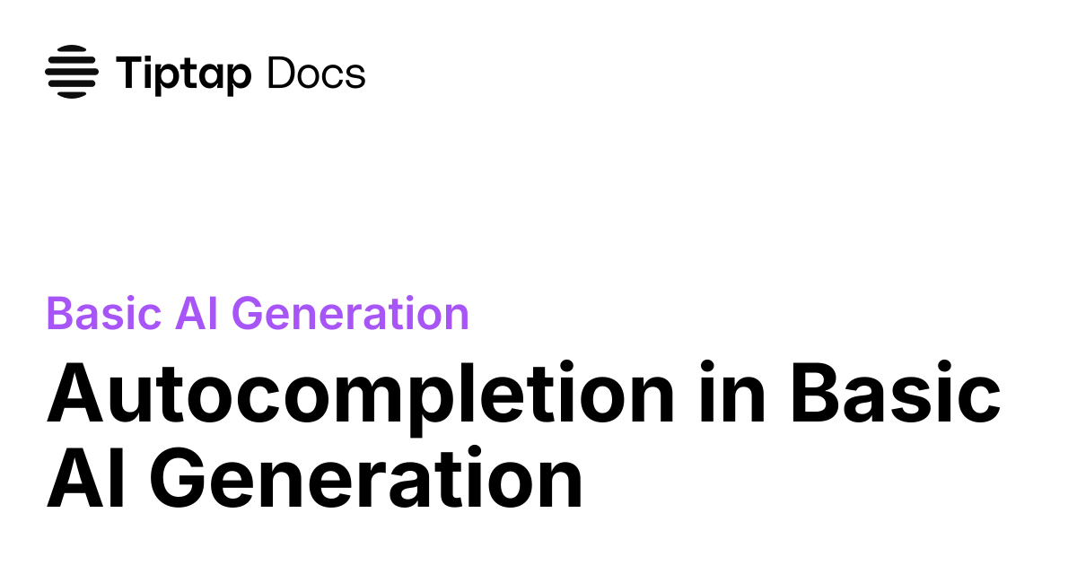 Autocompletion | Tiptap Basic AI Generation