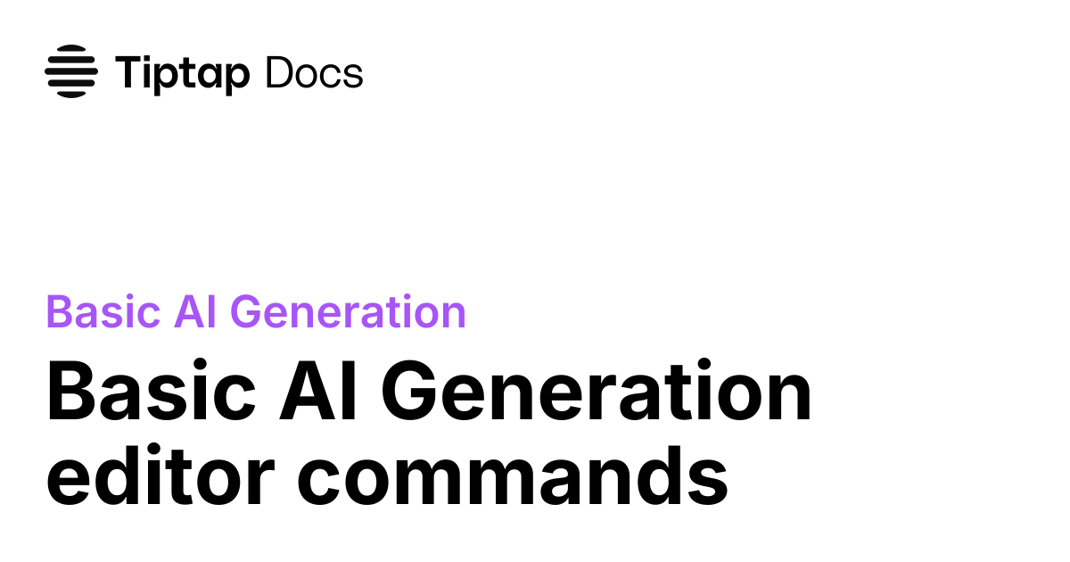 Basic AI Generation editor commands | Tiptap Basic AI Generation