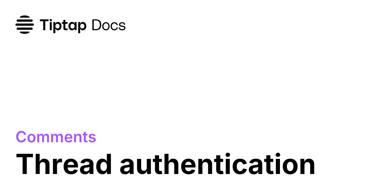 Thread authentication | Tiptap Comments Docs