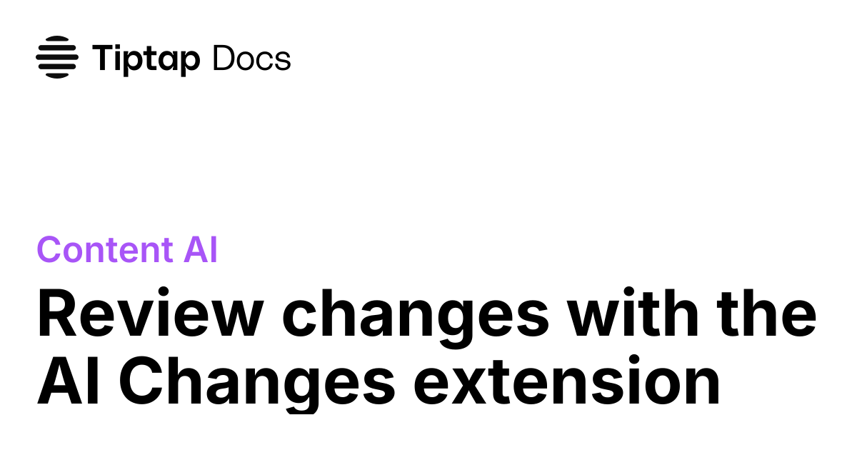Review changes with AI Changes | Tiptap Content AI