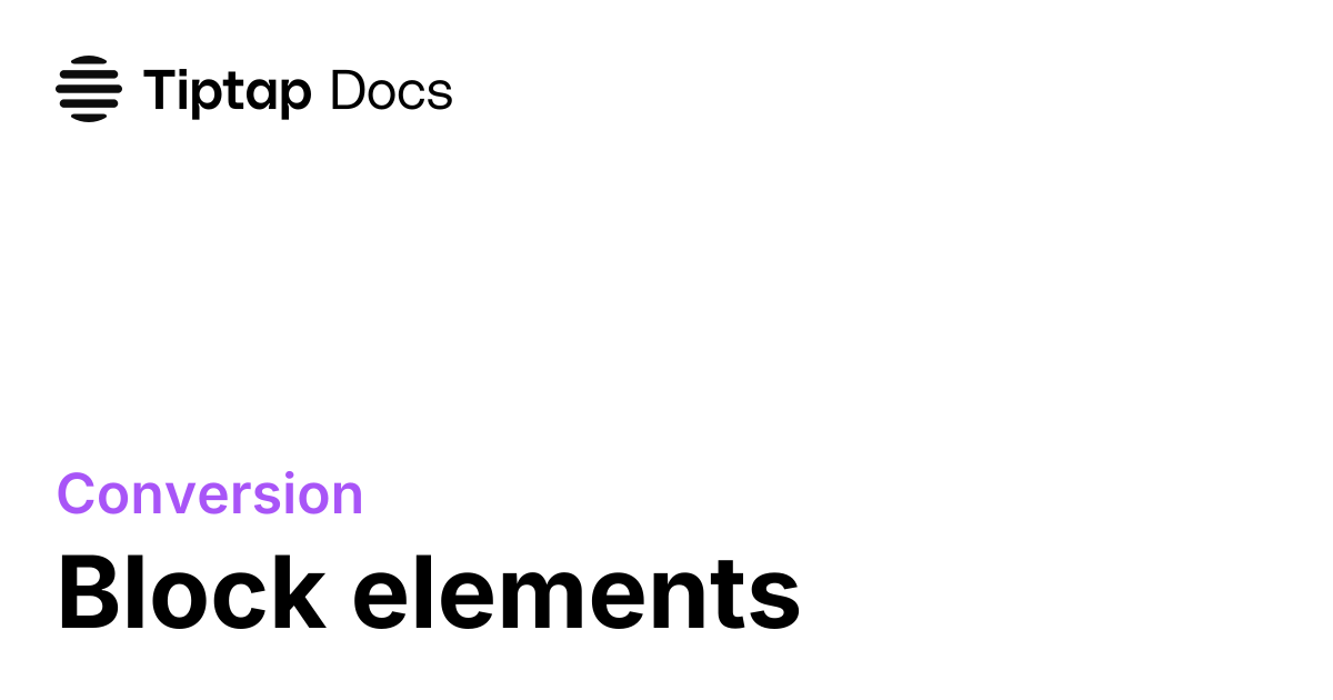Block Elements | Tiptap Conversion