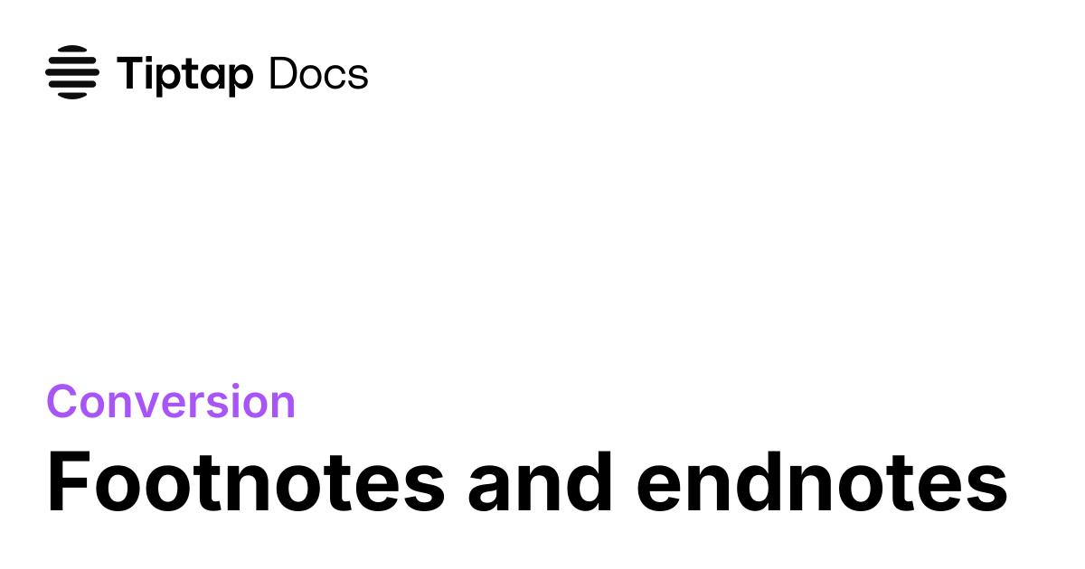 Footnotes and Endnotes | Tiptap Conversion