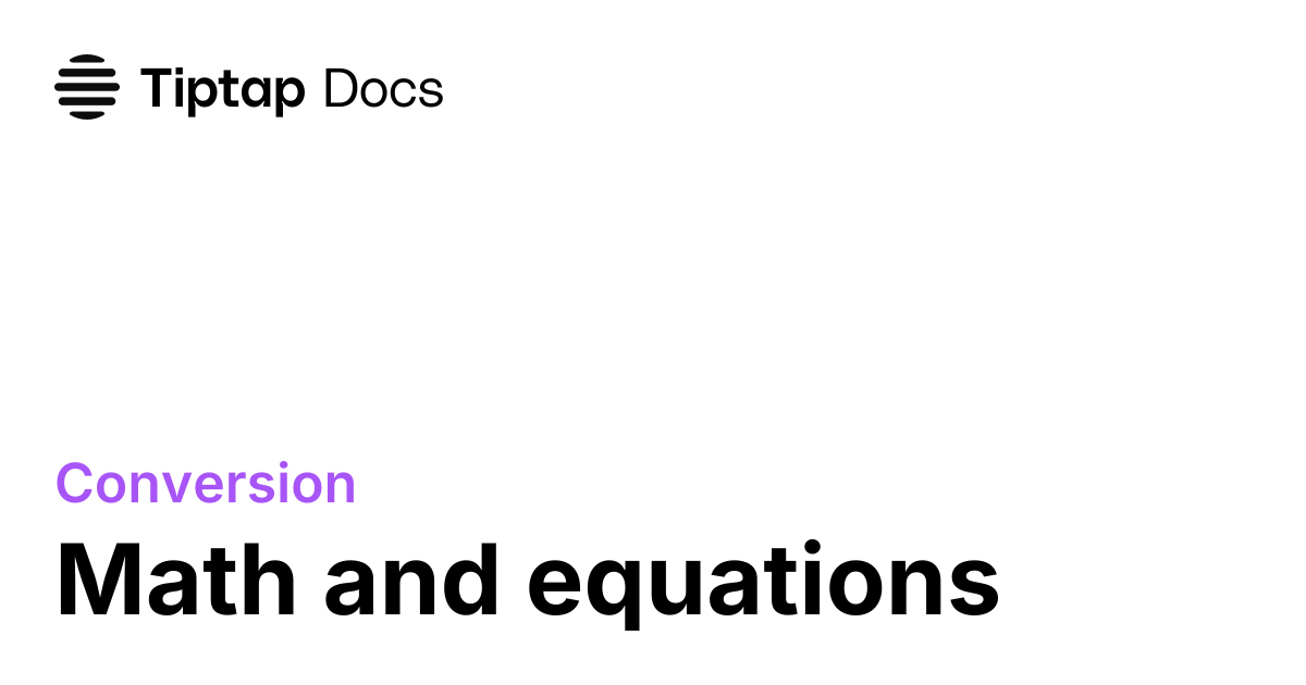 Math and Equations | Tiptap Conversion