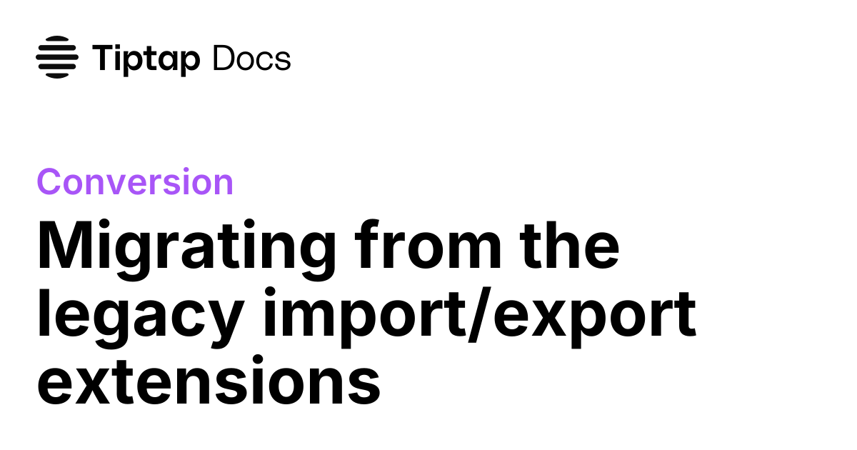 Migration guide | Tiptap Conversion Legacy