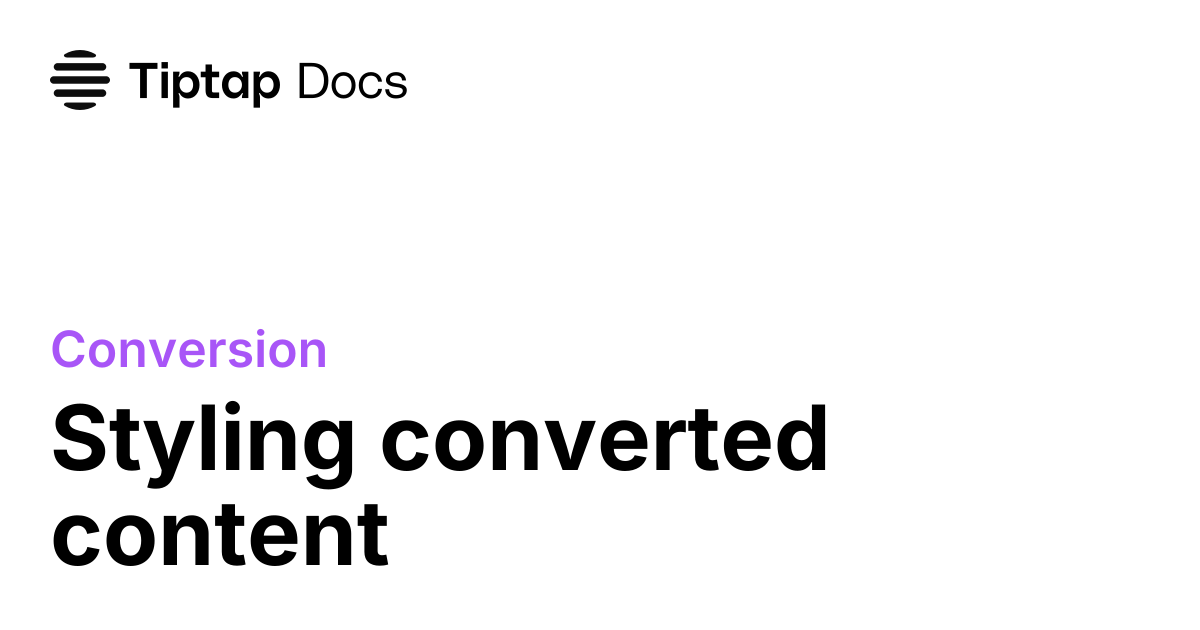 Styling Converted Content | Tiptap Conversion