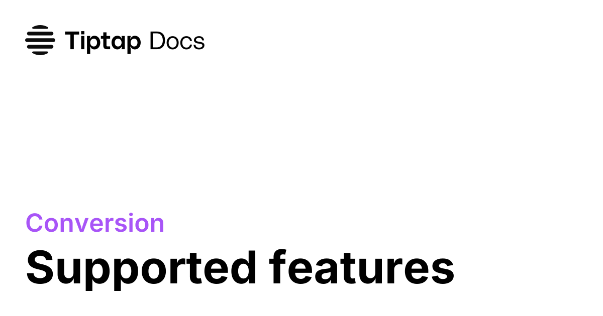 Supported Features | Tiptap Conversion