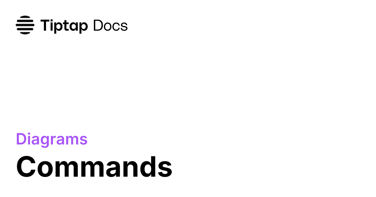 Commands | Tiptap Diagrams Docs