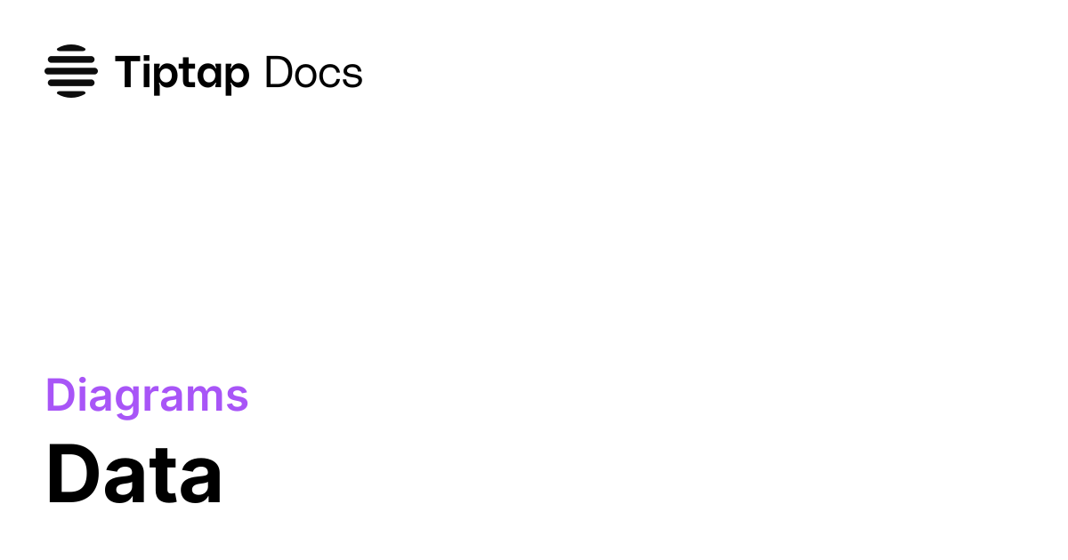 Data | Tiptap Diagrams Docs