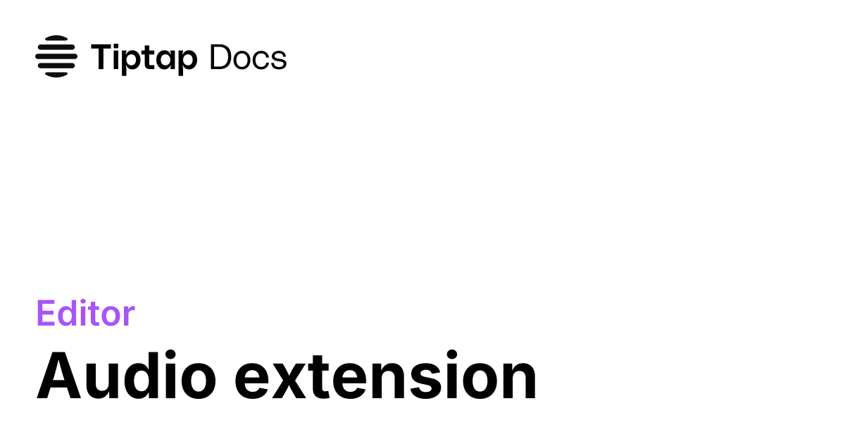 Audio extension | Tiptap Editor Docs