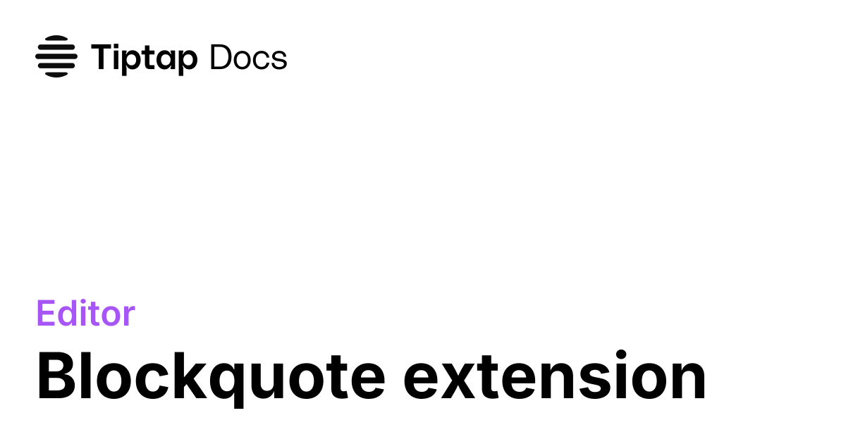 Blockquote extension | Tiptap Editor Docs
