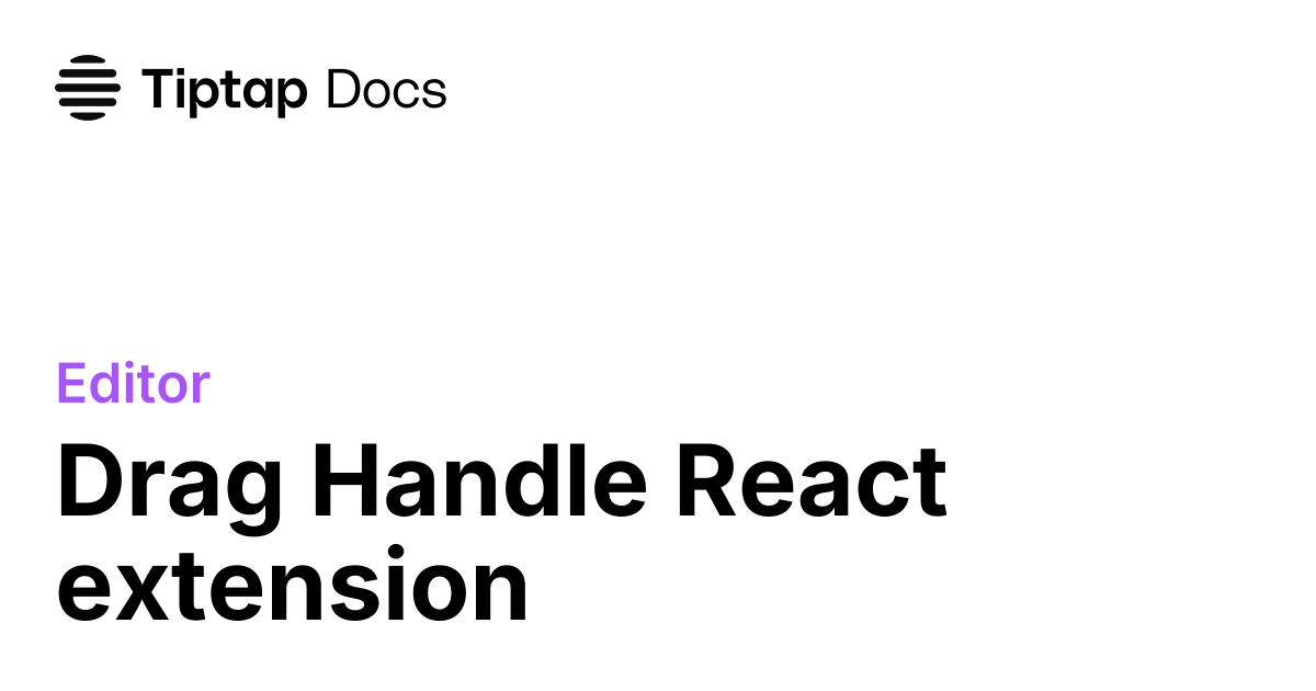 Drag Handle React | Tiptap Editor Docs