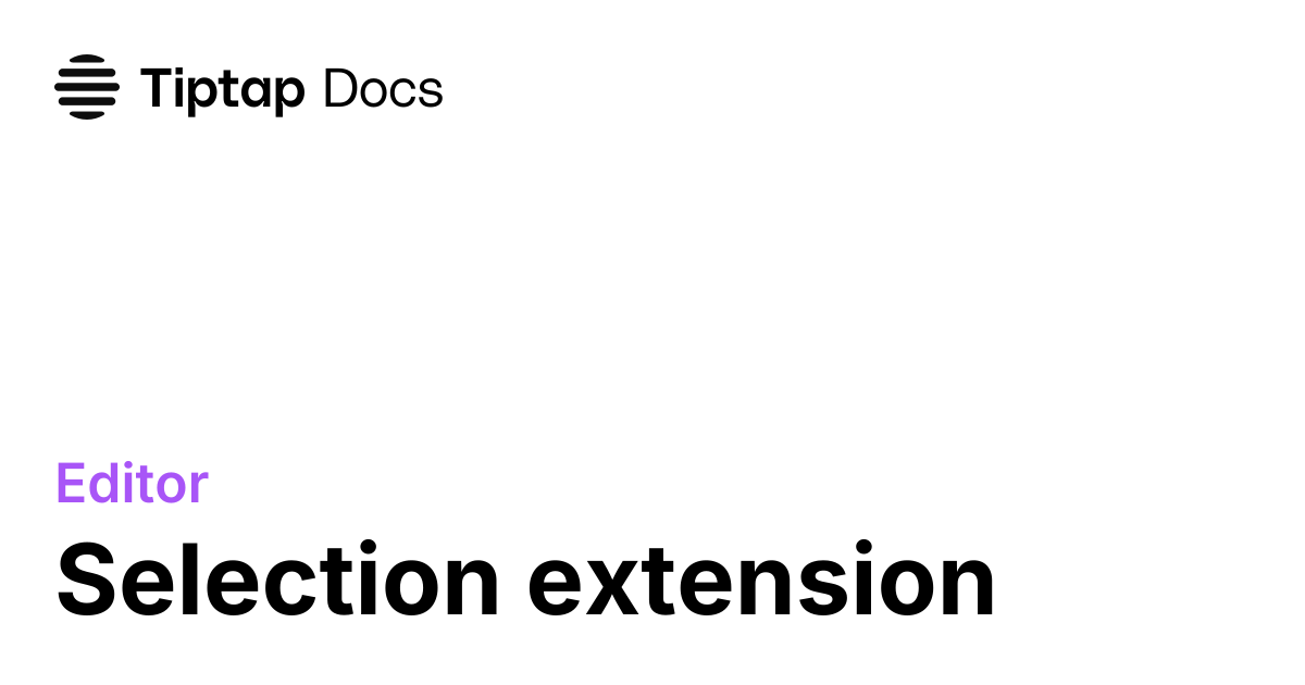 Selection extension | Tiptap Editor Docs