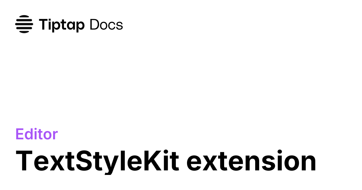 TextStyleKit extension | Tiptap Editor Docs