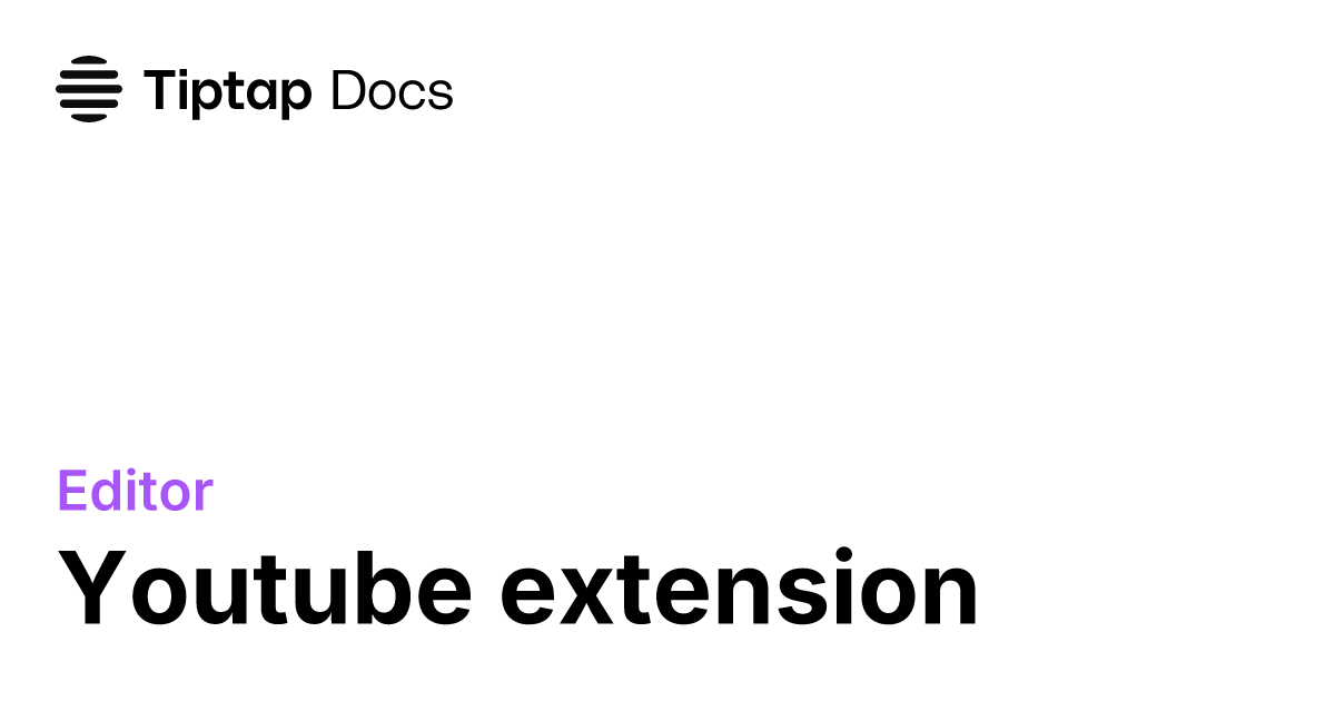 Extension Youtube |  Documentation de l’éditeur Tiptap