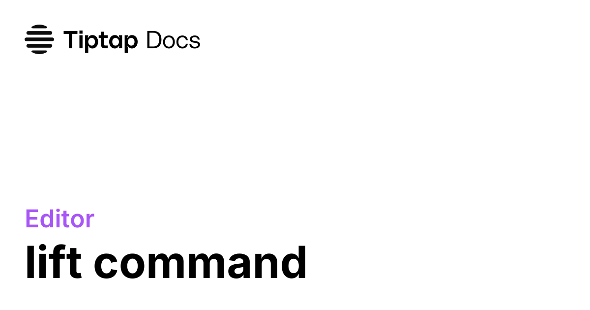 lift command | Tiptap Editor Docs