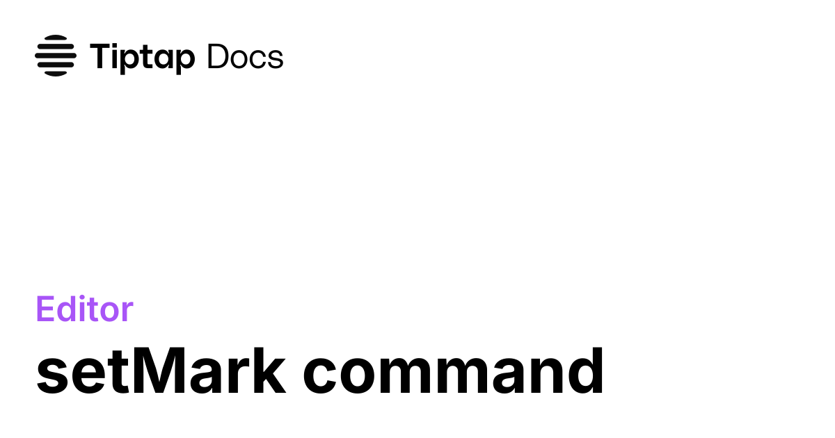 setMark command | Tiptap Editor Docs