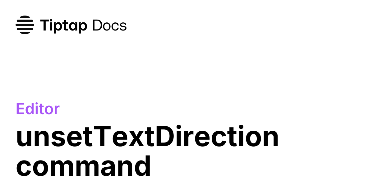 unsetTextDirection command | Tiptap Editor Docs