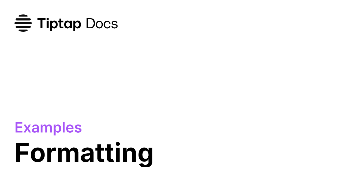 Formatting example | Tiptap Editor Docs