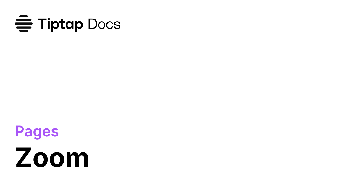 Zoom | Tiptap Pages Docs