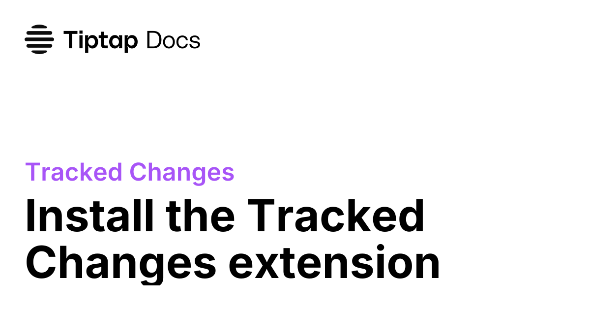 Install Tracked Changes | Tiptap Tracked Changes Docs