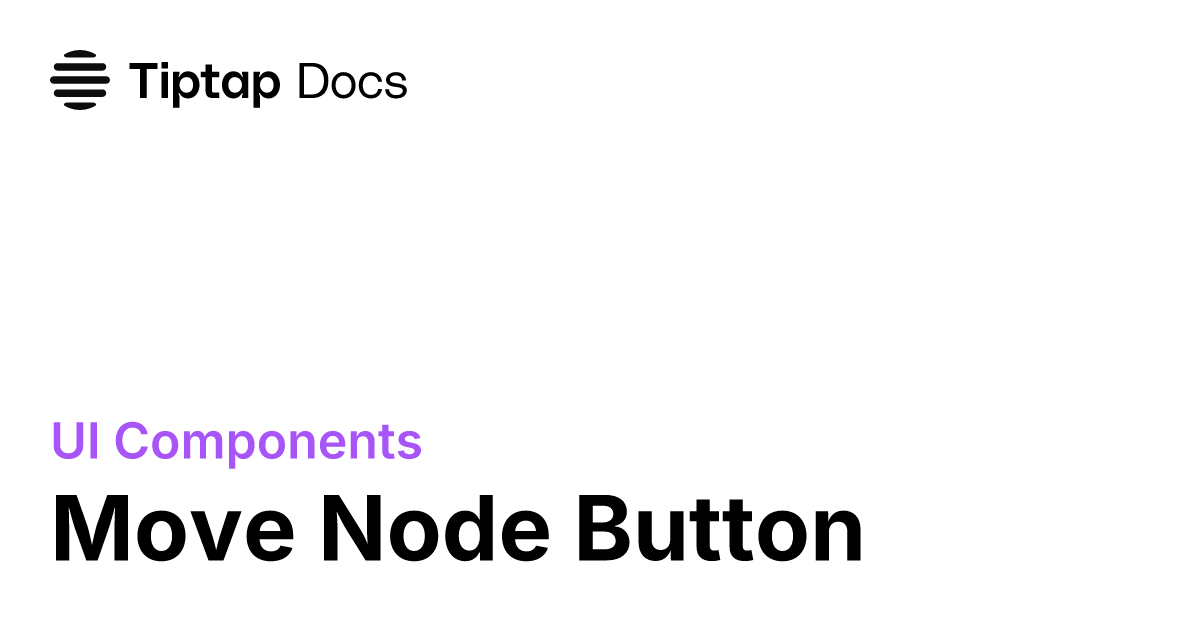 Move Node Button | Tiptap UI Components
