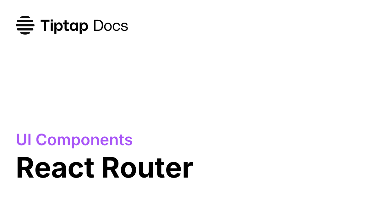React Router | Tiptap UI Components