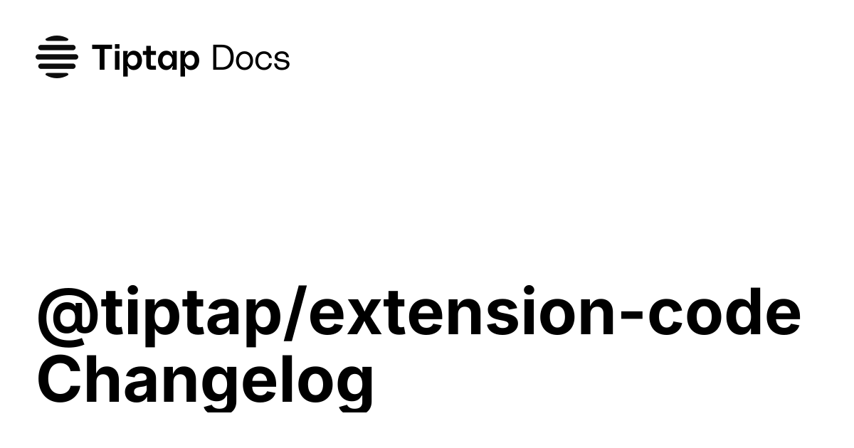 @tiptap/extension-code changelog
